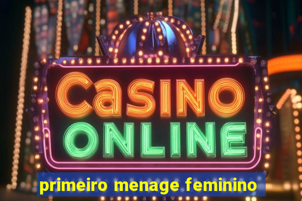 primeiro menage feminino